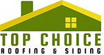 Top Choice Roofing and Siding